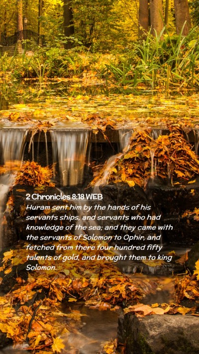 Picture 02 - 2 Chronicles 8:18 WEB Mobile Phone Wallpaper - Huram sent him by the hands of his servants - Mobile Bible Verse Wallpaper
