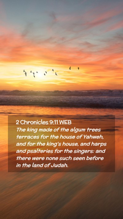 Picture 02 - 2 Chronicles 9:11 WEB Mobile Phone Wallpaper - The king made of the algum trees terraces for the - Mobile Bible Verse Wallpaper