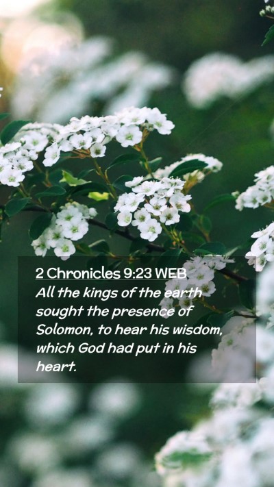 Picture 02 - 2 Chronicles 9:23 WEB Mobile Phone Wallpaper - All the kings of the earth sought the presence of - Mobile Bible Verse Wallpaper