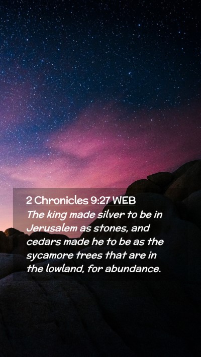 Picture 02 - 2 Chronicles 9:27 WEB Mobile Phone Wallpaper - The king made silver to be in Jerusalem as - Mobile Bible Verse Wallpaper