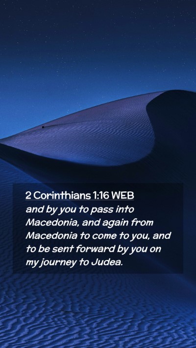 Picture 02 - 2 Corinthians 1:16 WEB Mobile Phone Wallpaper - and by you to pass into Macedonia, and again from - Mobile Bible Verse Wallpaper