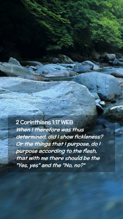 Picture 02 - 2 Corinthians 1:17 WEB Mobile Phone Wallpaper - When I therefore was thus determined, did I show - Mobile Bible Verse Wallpaper