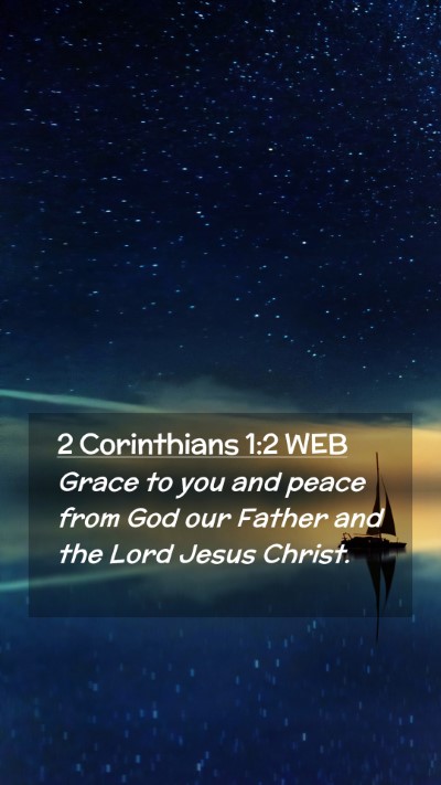 Picture 02 - 2 Corinthians 1:2 WEB Mobile Phone Wallpaper - Grace to you and peace from God our Father and - Mobile Bible Verse Wallpaper