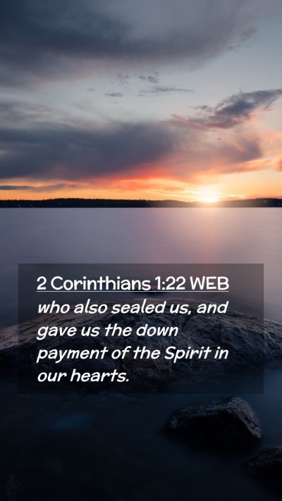 Picture 02 - 2 Corinthians 1:22 WEB Mobile Phone Wallpaper - who also sealed us, and gave us the down payment - Mobile Bible Verse Wallpaper