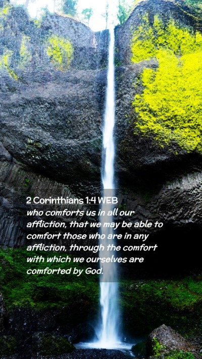 Picture 02 - 2 Corinthians 1:4 WEB Mobile Phone Wallpaper - who comforts us in all our affliction, that we - Mobile Bible Verse Wallpaper