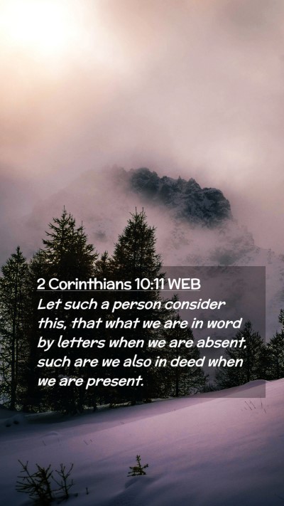 Picture 02 - 2 Corinthians 10:11 WEB Mobile Phone Wallpaper - Let such a person consider this, that what we are - Mobile Bible Verse Wallpaper