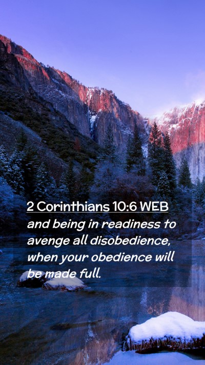 Picture 02 - 2 Corinthians 10:6 WEB Mobile Phone Wallpaper - and being in readiness to avenge all - Mobile Bible Verse Wallpaper