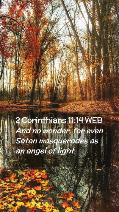 Picture 02 - 2 Corinthians 11:14 WEB Mobile Phone Wallpaper - And no wonder, for even Satan masquerades as an - Mobile Bible Verse Wallpaper