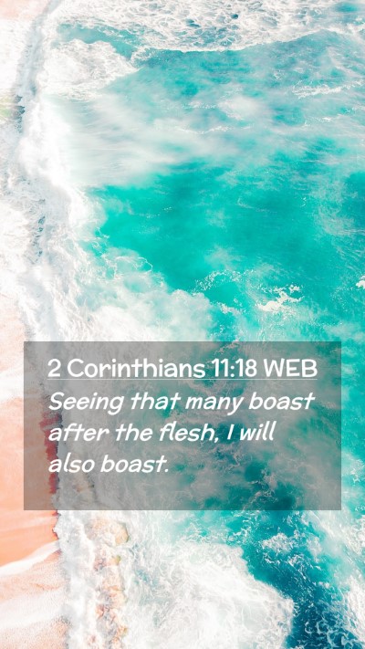 Picture 02 - 2 Corinthians 11:18 WEB Mobile Phone Wallpaper - Seeing that many boast after the flesh, I will - Mobile Bible Verse Wallpaper