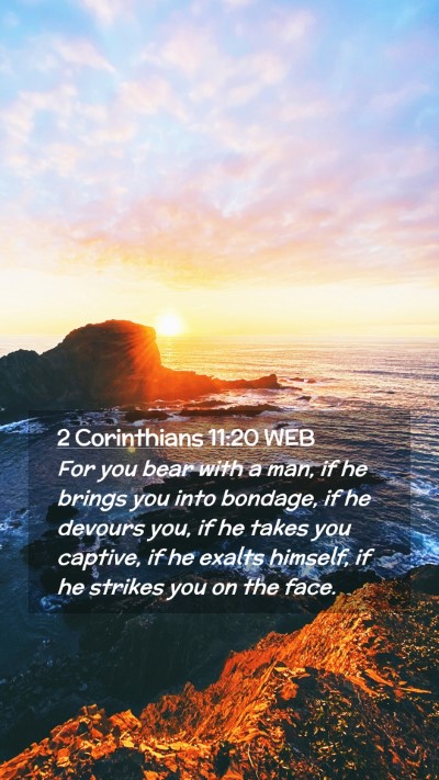 Picture 02 - 2 Corinthians 11:20 WEB Mobile Phone Wallpaper - For you bear with a man, if he brings you into - Mobile Bible Verse Wallpaper