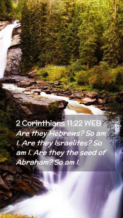 Picture 02 - 2 Corinthians 11:22 WEB Mobile Phone Wallpaper - Are they Hebrews? So am I. Are they Israelites? - Mobile Bible Verse Wallpaper