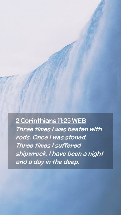 Picture 02 - 2 Corinthians 11:25 WEB Mobile Phone Wallpaper - Three times I was beaten with rods. Once I was - Mobile Bible Verse Wallpaper