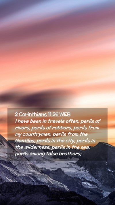 Picture 02 - 2 Corinthians 11:26 WEB Mobile Phone Wallpaper - I have been in travels often, perils of rivers, - Mobile Bible Verse Wallpaper