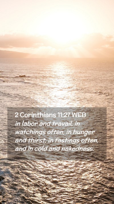 Picture 02 - 2 Corinthians 11:27 WEB Mobile Phone Wallpaper - in labor and travail, in watchings often, in - Mobile Bible Verse Wallpaper