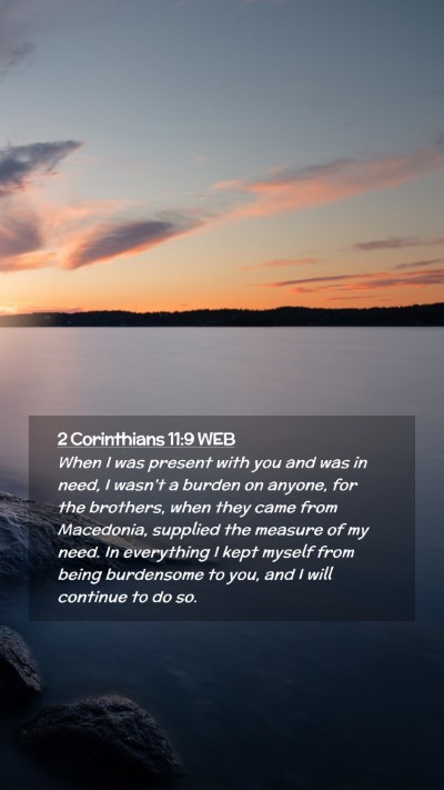 Picture 02 - 2 Corinthians 11:9 WEB Mobile Phone Wallpaper - When I was present with you and was in need, I - Mobile Bible Verse Wallpaper