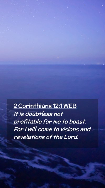 Picture 02 - 2 Corinthians 12:1 WEB Mobile Phone Wallpaper - It is doubtless not profitable for me to boast. - Mobile Bible Verse Wallpaper