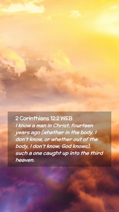 Picture 02 - 2 Corinthians 12:2 WEB Mobile Phone Wallpaper - I know a man in Christ, fourteen years ago - Mobile Bible Verse Wallpaper