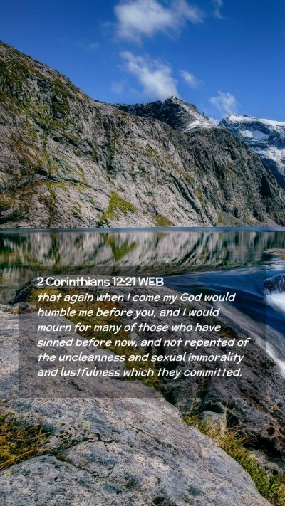 Picture 02 - 2 Corinthians 12:21 WEB Mobile Phone Wallpaper - that again when I come my God would humble me - Mobile Bible Verse Wallpaper
