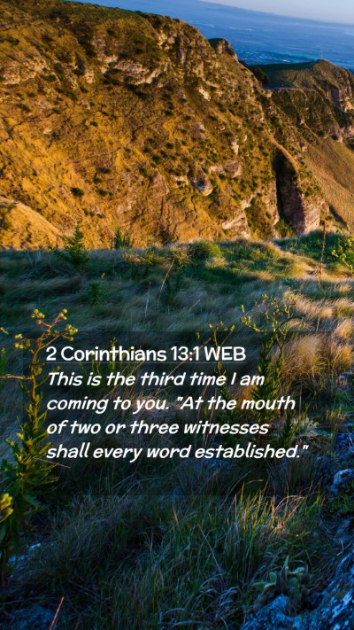 Picture 02 - 2 Corinthians 13:1 WEB Mobile Phone Wallpaper - This is the third time I am coming to you. 