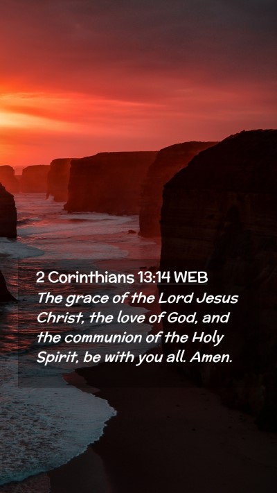 Picture 02 - 2 Corinthians 13:14 WEB Mobile Phone Wallpaper - The grace of the Lord Jesus Christ, the love of - Mobile Bible Verse Wallpaper