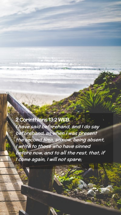 Picture 02 - 2 Corinthians 13:2 WEB Mobile Phone Wallpaper - I have said beforehand, and I do say beforehand, - Mobile Bible Verse Wallpaper
