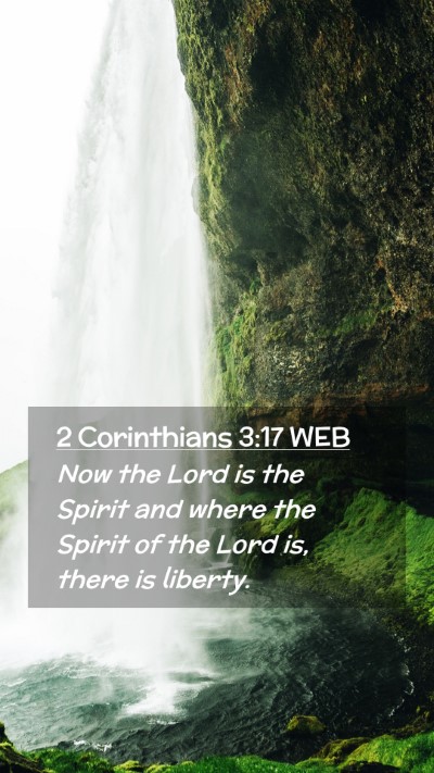 Picture 02 - 2 Corinthians 3:17 WEB Mobile Phone Wallpaper - Now the Lord is the Spirit and where the Spirit - Mobile Bible Verse Wallpaper