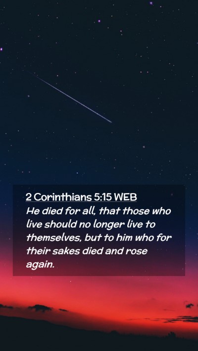 Picture 02 - 2 Corinthians 5:15 WEB Mobile Phone Wallpaper - He died for all, that those who live should no - Mobile Bible Verse Wallpaper