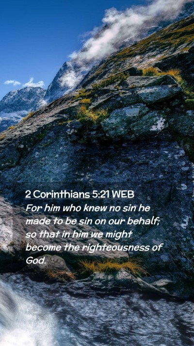 Picture 02 - 2 Corinthians 5:21 WEB Mobile Phone Wallpaper - For him who knew no sin he made to be sin on our - Mobile Bible Verse Wallpaper