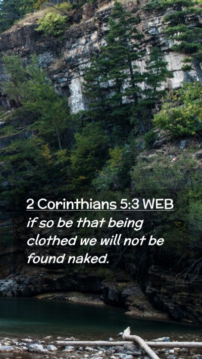 Picture 02 - 2 Corinthians 5:3 WEB Mobile Phone Wallpaper - if so be that being clothed we will not be found - Mobile Bible Verse Wallpaper