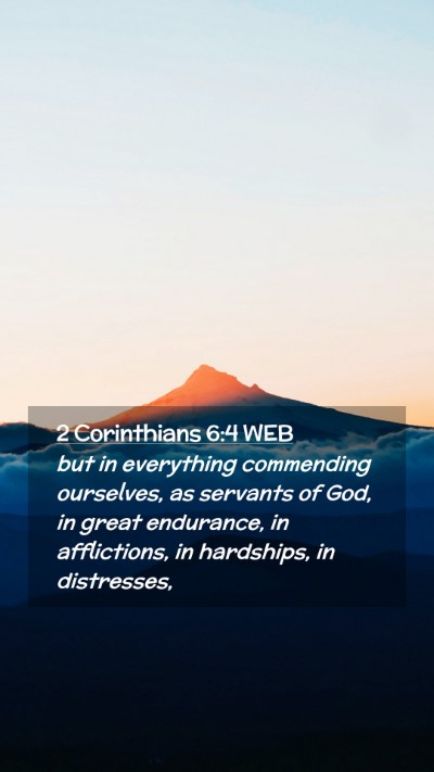 Picture 02 - 2 Corinthians 6:4 WEB Mobile Phone Wallpaper - but in everything commending ourselves, as - Mobile Bible Verse Wallpaper