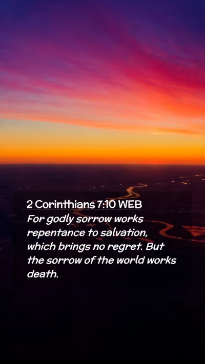Picture 02 - 2 Corinthians 7:10 WEB Mobile Phone Wallpaper - For godly sorrow works repentance to salvation, - Mobile Bible Verse Wallpaper
