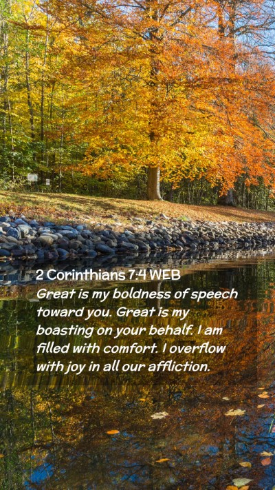 Picture 02 - 2 Corinthians 7:4 WEB Mobile Phone Wallpaper - Great is my boldness of speech toward you. Great - Mobile Bible Verse Wallpaper