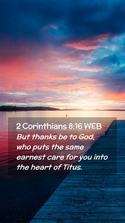 Picture 02 - 2 Corinthians 8:16 WEB Mobile Phone Wallpaper - But thanks be to God, who puts the same earnest - Mobile Bible Verse Wallpaper