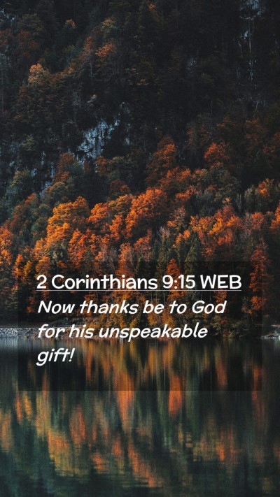 Picture 02 - 2 Corinthians 9:15 WEB Mobile Phone Wallpaper - Now thanks be to God for his unspeakable - Mobile Bible Verse Wallpaper