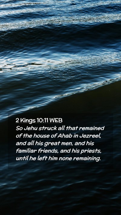 Picture 02 - 2 Kings 10:11 WEB Mobile Phone Wallpaper - So Jehu struck all that remained of the house of - Mobile Bible Verse Wallpaper