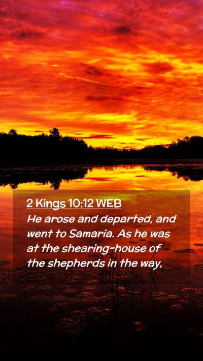 Picture 02 - 2 Kings 10:12 WEB Mobile Phone Wallpaper - He arose and departed, and went to Samaria. As he - Mobile Bible Verse Wallpaper