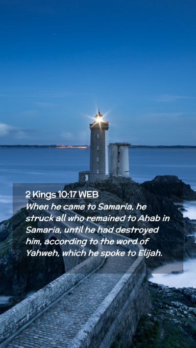 Picture 02 - 2 Kings 10:17 WEB Mobile Phone Wallpaper - When he came to Samaria, he struck all who - Mobile Bible Verse Wallpaper