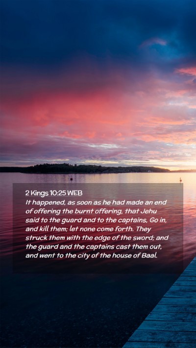 Picture 02 - 2 Kings 10:25 WEB Mobile Phone Wallpaper - It happened, as soon as he had made an end of - Mobile Bible Verse Wallpaper
