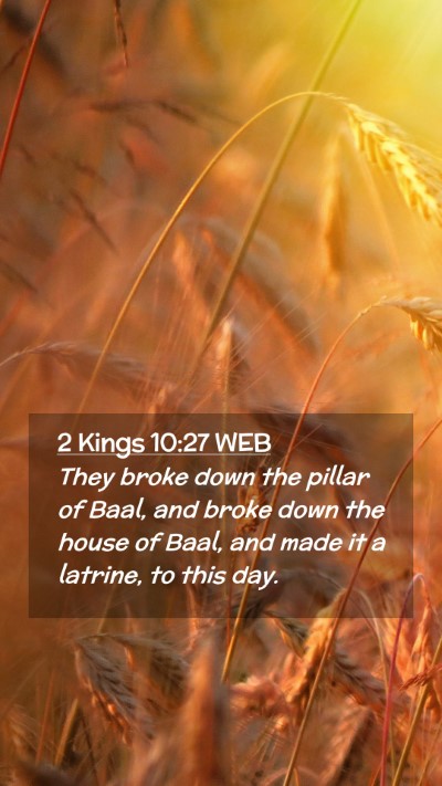 Picture 02 - 2 Kings 10:27 WEB Mobile Phone Wallpaper - They broke down the pillar of Baal, and broke - Mobile Bible Verse Wallpaper