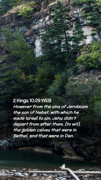 Picture 02 - 2 Kings 10:29 WEB Mobile Phone Wallpaper - However from the sins of Jeroboam the son of - Mobile Bible Verse Wallpaper