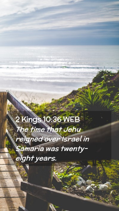 Picture 02 - 2 Kings 10:36 WEB Mobile Phone Wallpaper - The time that Jehu reigned over Israel in Samaria - Mobile Bible Verse Wallpaper