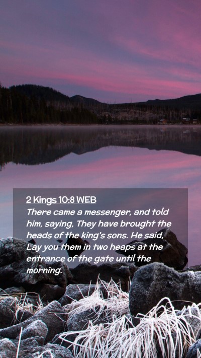 Picture 02 - 2 Kings 10:8 WEB Mobile Phone Wallpaper - There came a messenger, and told him, saying, - Mobile Bible Verse Wallpaper