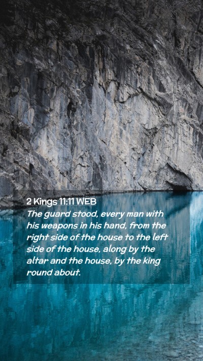 Picture 02 - 2 Kings 11:11 WEB Mobile Phone Wallpaper - The guard stood, every man with his weapons in - Mobile Bible Verse Wallpaper