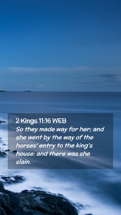 Picture 02 - 2 Kings 11:16 WEB Mobile Phone Wallpaper - So they made way for her; and she went by the way - Mobile Bible Verse Wallpaper