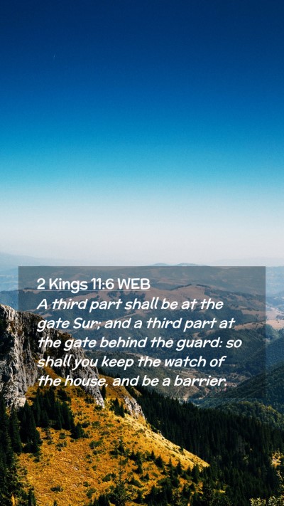Picture 02 - 2 Kings 11:6 WEB Mobile Phone Wallpaper - A third part shall be at the gate Sur; and a - Mobile Bible Verse Wallpaper