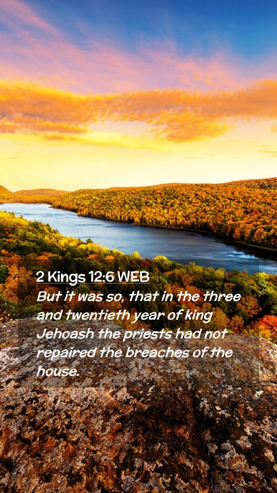 Picture 02 - 2 Kings 12:6 WEB Mobile Phone Wallpaper - But it was so, that in the three and twentieth - Mobile Bible Verse Wallpaper