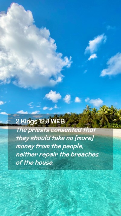 Picture 02 - 2 Kings 12:8 WEB Mobile Phone Wallpaper - The priests consented that they should take no - Mobile Bible Verse Wallpaper