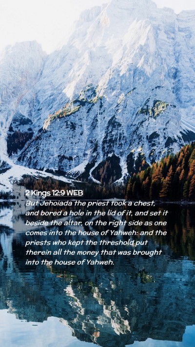 Picture 02 - 2 Kings 12:9 WEB Mobile Phone Wallpaper - But Jehoiada the priest took a chest, and bored a - Mobile Bible Verse Wallpaper