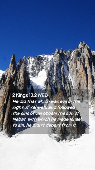 Picture 02 - 2 Kings 13:2 WEB Mobile Phone Wallpaper - He did that which was evil in the sight of - Mobile Bible Verse Wallpaper
