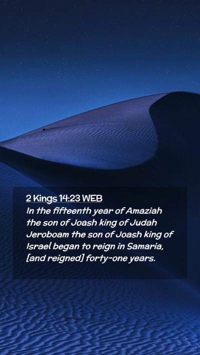 Picture 02 - 2 Kings 14:23 WEB Mobile Phone Wallpaper - In the fifteenth year of Amaziah the son of Joash - Mobile Bible Verse Wallpaper